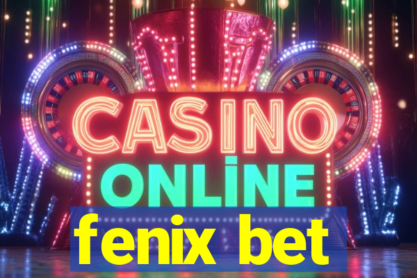 fenix bet